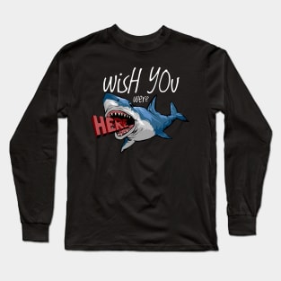 Wish you were here, shark Long Sleeve T-Shirt